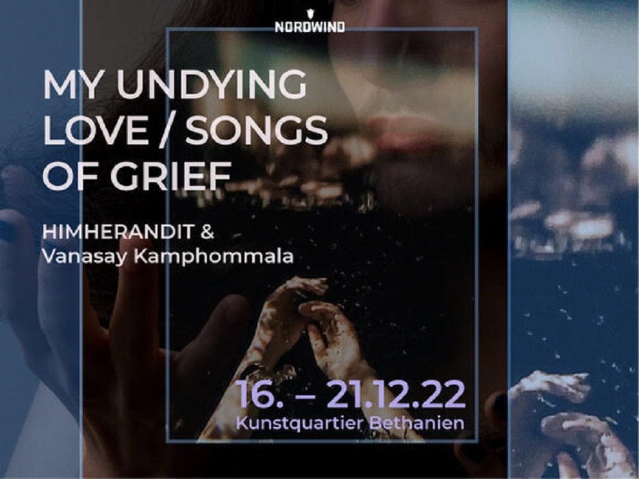 DEEDS NEWS - courtesy of Kunstquartier Bethanien - My undying love Song of grief - HIMHERANDIT & Vanasay Khanmphommala 1