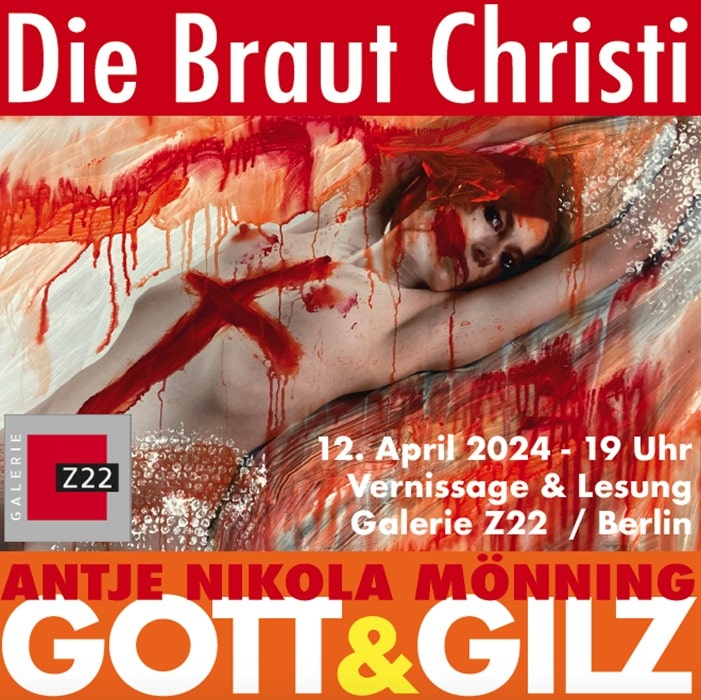 DEEDS.NEWS - Galerie Z22 - Die Braut Christi - GOTT und GILZ